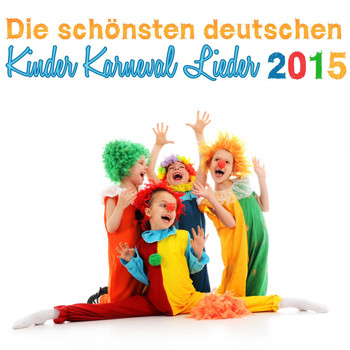Various Artists - Die schönsten deutschen Kinder Karneval Lieder 2015