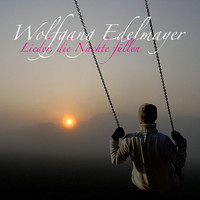 Wolfgang Edelmayer - Lieder, die Nächte füllen