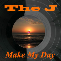 The J - Make My Day