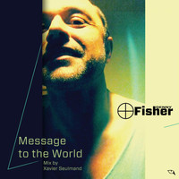 Denny Fisher - Message to the World (Mix By Xavier Seulmand)