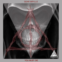 Gear Brylls - You Must Die