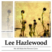 Lee Hazlewood - We All Make the Flowers Grow
