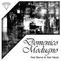 Domenico Modugno - Nel bene e nel male