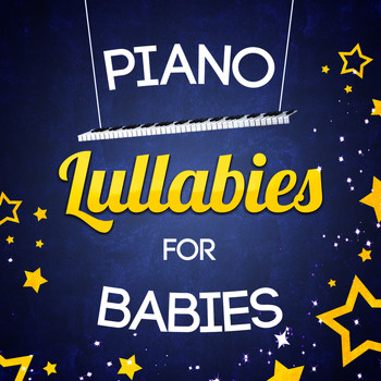 Baby Lullaby - Piano Lullabies for Babies