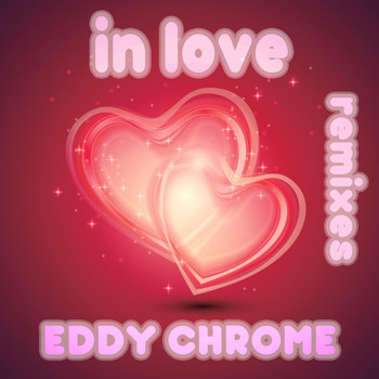 Eddy Chrome - In Love (Remixes)