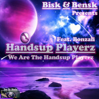 Bisk & Bensk Present Handsup Playerz feat. Bonzaii - We Are the Handsup Playerz