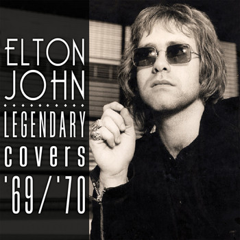 Elton John - The Legendary Covers Album '69-'70