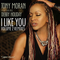 Tony Moran - I Like You - Volume 2 (Remixes)