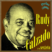 Rudy Calzado - Perlas Cubanas: Rudy Calzado
