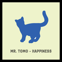 Mr. Tomo - Happiness