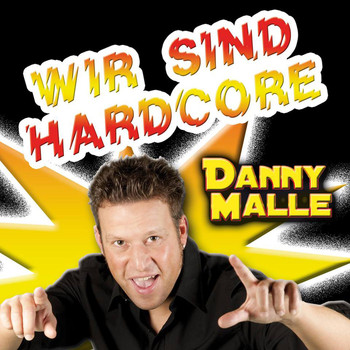 Danny Malle - Wir sind Hardcore