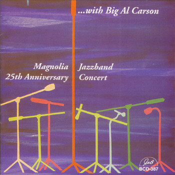 Magnolia Jazz Band - Magnolia Jazzband 25th Anniversary Concert with Big Al Carson