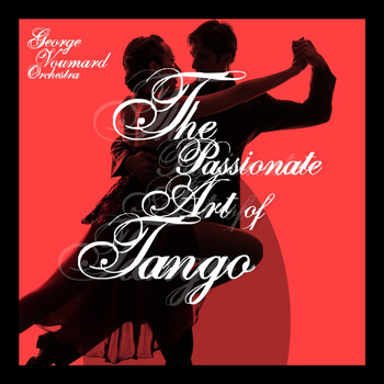 George Voumard Orchestra - The Passionate Art Of Tango