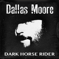 Dallas Moore - Dark Horse Rider