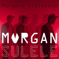 Morgan Sulele - Morgans kleineste