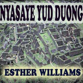 Esther Williams - Nyasaye Yud Duong