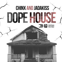 Chinx - Dope House (feat. Jadakiss) (Explicit)