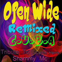 Shammy Mc - Open Wide: Tribute to Calvin Harris (Remixed C.U.B.A)