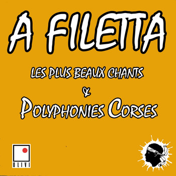 A Filetta - Les plus beaux chants et polyphonies corses (Les plus belles polyphonies corses)
