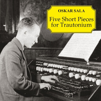 Oskar Sala - Five Short Pieces for Trautonium