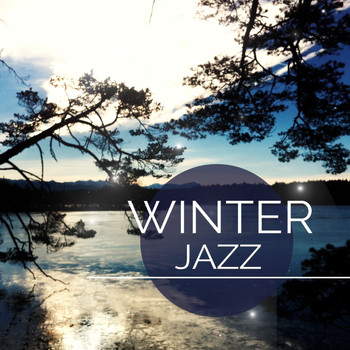 Various Artists - Winter Jazz, Vol. 1 (Warm and Relaxed Jazz & Lounge Tunes for Cold Winter Days)