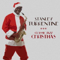 Stanley Turrentine - Classic Jazz Christmas