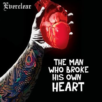 Everclear - The Man Who Broke His Own Heart