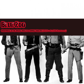 Blue Zoo - Somewhere in the World There Is a Cowboy Smiling
