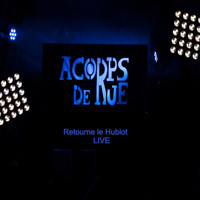 Acorps de Rue - Retourne le hublot (Live)
