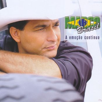 Marco Brasil - A Emoção Continua