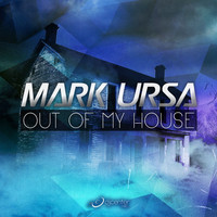 Mark Ursa - Out of My House