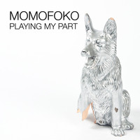 Momofoko - Playing My Part
