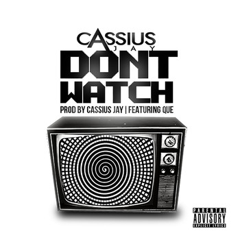 Cassius Jay - Don't Watch (Explicit)