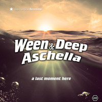 Ween Deep & Aschella - A Last Moment Here