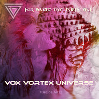 Vox Vortex Universe - Far Beyond That Purple Sky