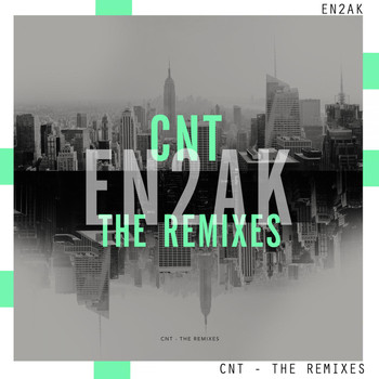 En2ak - Cnt (The Remixes)