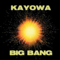 Kayowa - Big Bang