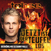 Tobee - Jetzt ist der Teufel los (Bierkönig Mix DJ Danny Malle)