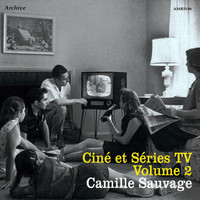 Camille Sauvage et son Orchestre - Ciné et séries TV, Vol. 2