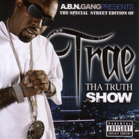 Trae - Tha Truth Show - Street Edition (Explicit)