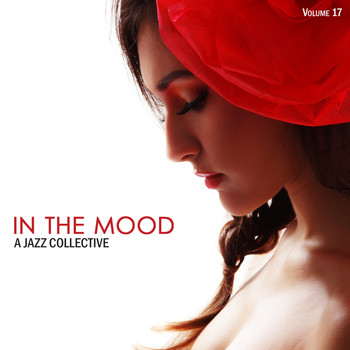Various Artists - In the Mood: A Jazz Collective, Vol. 17