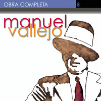 Manuel Vallejo - Obra Completa, Vol. 5