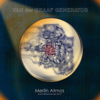 Van Der Graaf Generator - Merlin Atmos: Live Performances 2013 (Deluxe Edition)