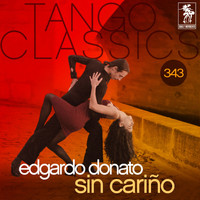 Edgardo Donato - Tango Classics 343: Sin Cariño (Historical Recordings)