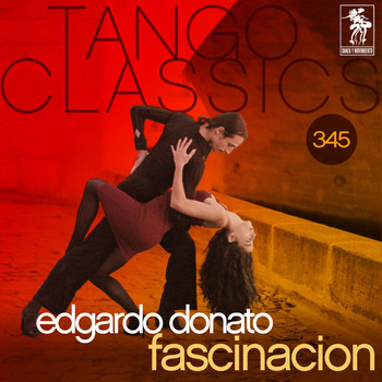 Edgardo Donato - Tango Classics 345: Fascinacion (Historical Recordings)