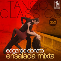 Edgardo Donato - Tango Classics 350: Ensalada Mixta (Historical Recordings)