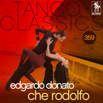 Edgardo Donato - Tango Classics 359: Che Rodolfo (Historical Recordings)