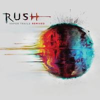 Rush - Vapor Trails (2013 Remix)