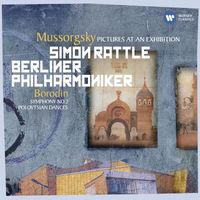 Sir Simon Rattle - Mussorgsky: Pictures at an Exhibition - Borodin: Symphony No. 2
