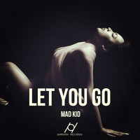 Mad Kid - Let You Go
